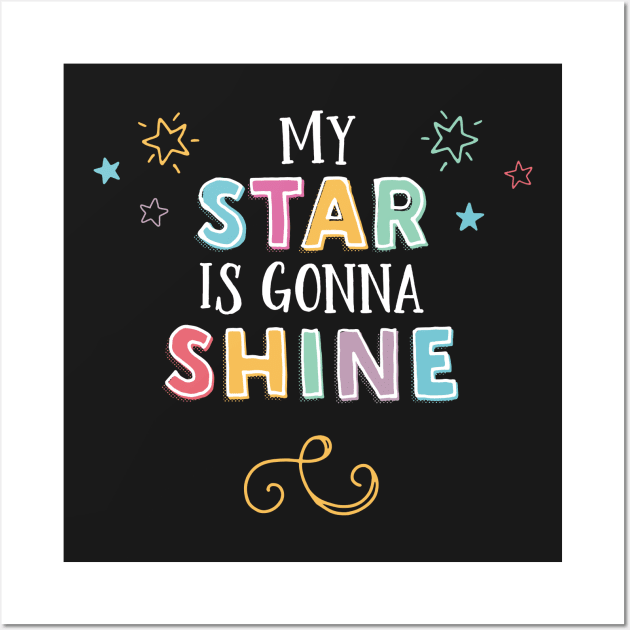 Star is Gonna Shine Wall Art by redesignBroadway